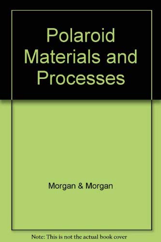 9780871002556: Polaroid Materials and Processes