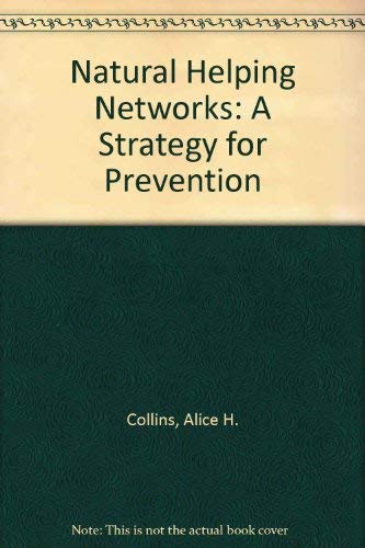 Natural Helping Networks: A Strategy for Prevention - Alice H. Collins