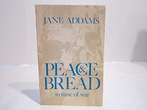 Peace and Bread in Time of War (9780871011107) by Addams, Jane