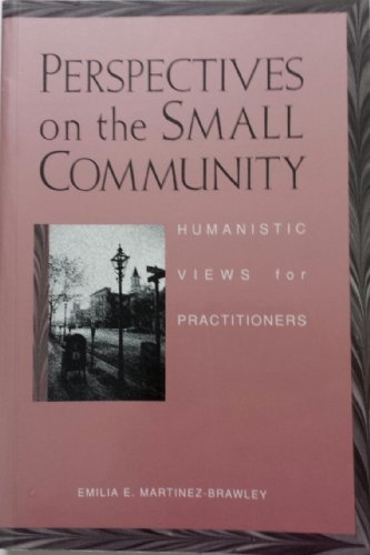 Beispielbild fr Perspectives on the Small Community: Humanistic Views for Practitioners zum Verkauf von Wonder Book
