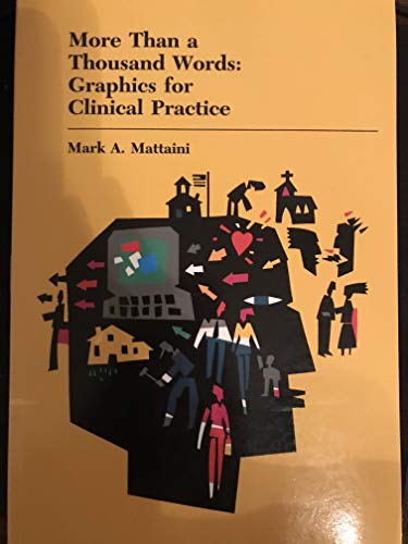 More Than a Thousand Words: Graphics for Clinical Practice (9780871012241) by Mattaini, Mark A.