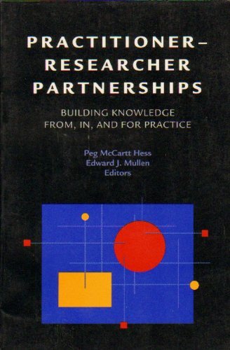 9780871012524: Practitioner-Researcher Partnerships: Building Knowledge from, in, and For Practice