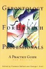 Beispielbild fr Gerontology for Health Professionals: A Practice Guide zum Verkauf von Wonder Book