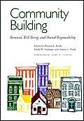 Imagen de archivo de Community Building: Renewal, Well-Being, and Shared Responsibility a la venta por Windows Booksellers