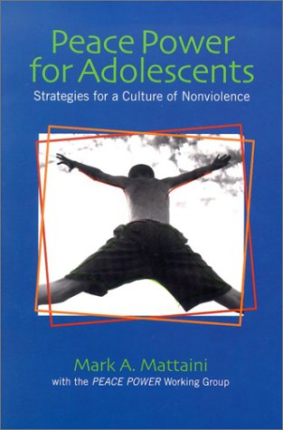 Beispielbild fr Peace Power for Adolescents: Strategies for a Culture of Nonviolence zum Verkauf von Wonder Book