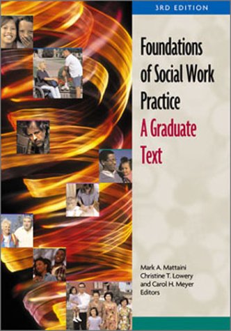 Foundations of Social Work Practice: A Graduate Text (9780871013491) by Mark A. Mattaini; Christine T. Lowery; Carol H. Meyer