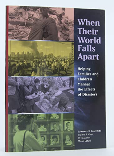 Beispielbild fr When Their World Falls Apart: Helping Families and Children Manage the Effects of Disasters zum Verkauf von ThriftBooks-Dallas