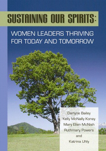 Stock image for Sustaining Our Spirits : Women Leaders Thriving for Today and Tomorrow for sale by Better World Books