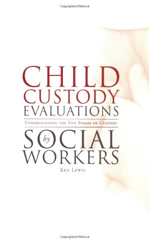 9780871013873: Child Custody Evaluations by Social Workers: Understanding the Five Stages of Custody