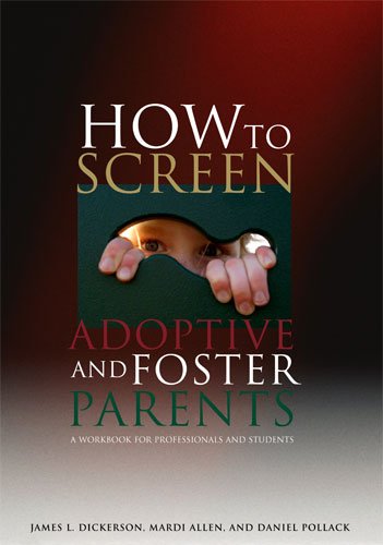Imagen de archivo de How to Screen Adoptive and Foster Parents : A Workbook for Professionals and Students a la venta por Better World Books