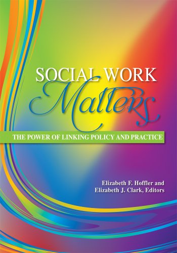 Imagen de archivo de Social Work Matters : The Power of Linking Practice and Policy a la venta por Better World Books: West