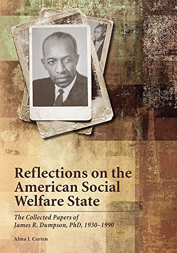 Stock image for Reflections on the American Social Welfare State: The Collected Papers of James R. Dumpson, PhD, 1930-1990 for sale by Book Deals