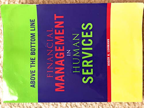 Beispielbild fr Above the Bottom Line: Financial Management in Human Services zum Verkauf von ThriftBooks-Dallas