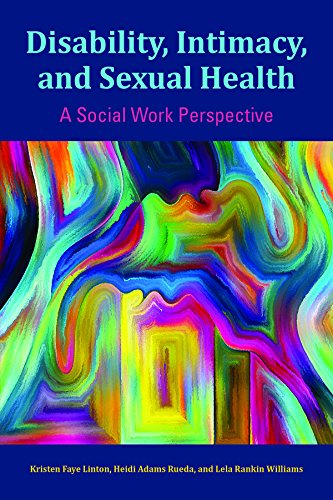 Imagen de archivo de Disability, Intimacy, and Sexual Health: A Social Work Perspective a la venta por Bookmans