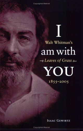 Beispielbild fr I Am with You : Walt Whitman's Leaves of Grass 1855-2005 zum Verkauf von Better World Books