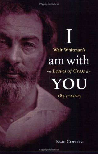 Stock image for I Am with You : Walt Whitman's Leaves of Grass 1855-2005 for sale by Better World Books