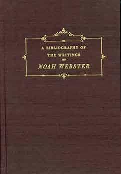 9780871045003: A bibliography of the writings of Noah Webster