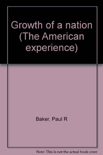 Stock image for Growth of a nation (The American experience) for sale by D&D Galleries - ABAA