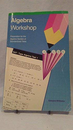 Beispielbild fr Algebra workshop: Preparation for the algebra section of standardized tests zum Verkauf von Wonder Book