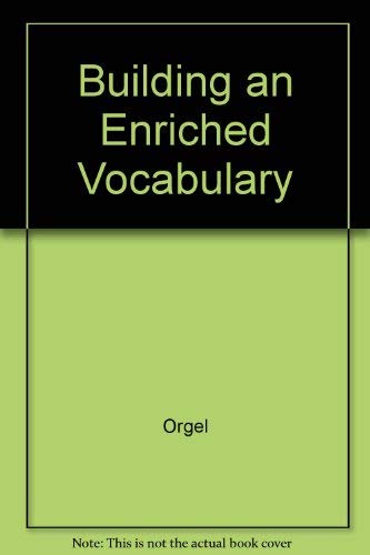 Beispielbild fr Building an Enriched Vocabulary zum Verkauf von Better World Books