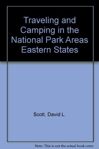 Imagen de archivo de Traveling and Camping in the National Park Areas Eastern States a la venta por Wonder Book