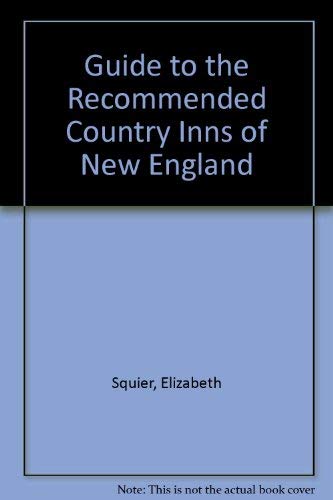 Stock image for Guide to the Recommended Country Inns of New England for sale by Wonder Book