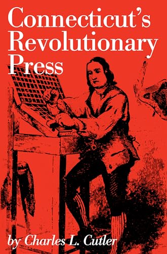 

Connecticut's Revolutionary Press (Connecticut Bicentennial, 14)