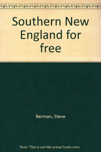 Southern New England for free (9780871060679) by Berman, Steve