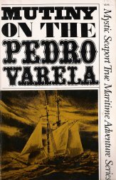 Stock image for Mutiny on the Pedro Varela: The Adventures of a Twentieth Century Whaleman for sale by Bearly Read Books
