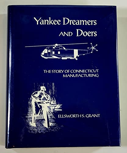 Stock image for Yankee dreamers and doers: The story of Connecticut manufacturing for sale by books4u31