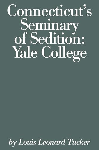 Connecticut's Seminary of Sedition: Yale College (Connecticut Bicentennial Series, VIII)