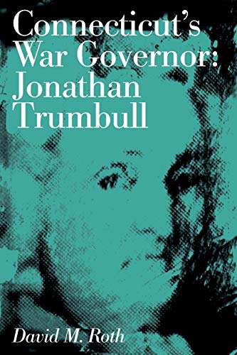 Stock image for Connecticut's War Governor: Jonathan Trumbull (Globe Pequot Classics) for sale by Wonder Book