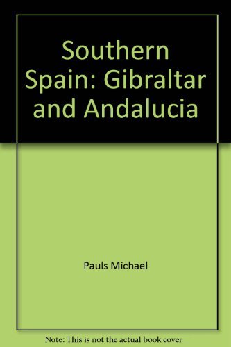Stock image for Southern Spain: Gibraltar and Andalucia for sale by Redux Books