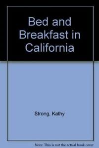 Stock image for Bed and Breakfast in California for sale by Top Notch Books