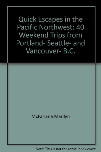 Beispielbild fr Quick Escapes in the Pacific Northwest: 40 Weekend Trips from Portland, Seattle, and Vancouver, B.C. zum Verkauf von SecondSale