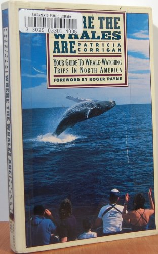 9780871063182: Where the Whales Are: Your Guide to Whale-Watching Trips in North America [Idioma Ingls]