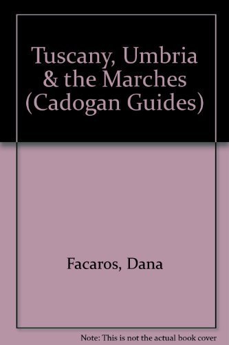 9780871063939: Tuscany, Umbria and the Marches (Cadogan Guide Tuscany, Umbria & the Marches)