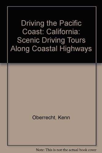 Beispielbild fr Driving the Pacific Coast: California: Scenic Driving Tours Along Coastal Highways zum Verkauf von Kennys Bookshop and Art Galleries Ltd.