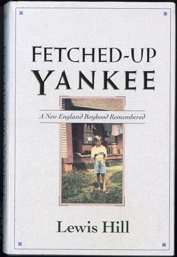 9780871064257: Fetched-Up Yankee: A New England Boyhood Remembered