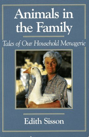 Animals in the Family : Tales of Our Household Menagerie - Edith A. Sisson