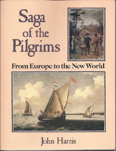 Beispielbild fr Saga of the Pilgrims: From Europe to the New World zum Verkauf von Books From California