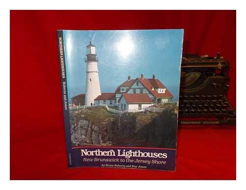 Stock image for Northern Lighthouses: New Brunswick to the Jersey Shore for sale by SecondSale