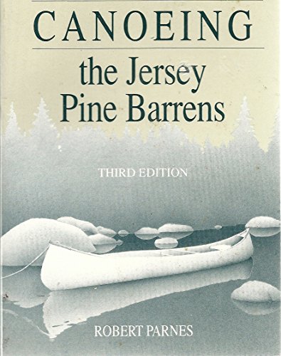 Stock image for Canoeing the Jersey Pine Barrens for sale by Front Cover Books