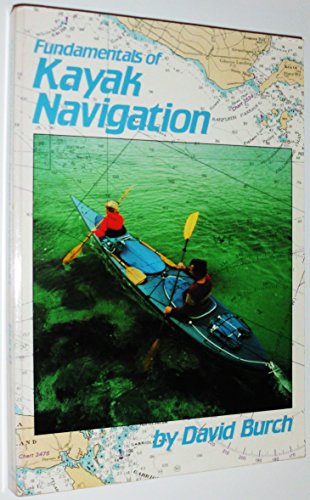 Beispielbild fr Fundamentals of Kayak Navigation zum Verkauf von Thomas F. Pesce'