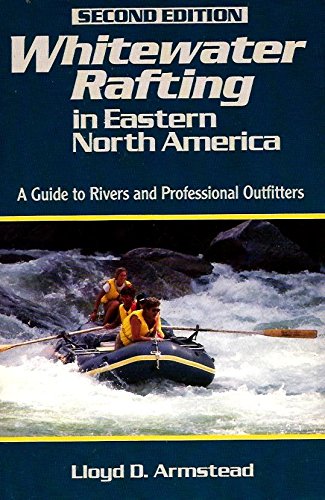 Beispielbild fr Whitewater Rafting in Eastern North America: A Guide to Rivers and Professional Outfitters zum Verkauf von Gulf Coast Books