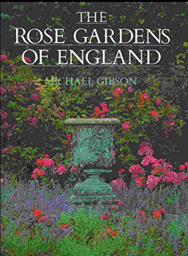 The Rose Gardens of England - Gibson, Michael