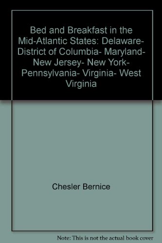 Beispielbild fr Bed and breakfast in the mid-Atlantic states: Delaware, District of Columbia, Maryland, New Jersey, New York, Pennsylvania, Virginia, West Virginia zum Verkauf von Wonder Book