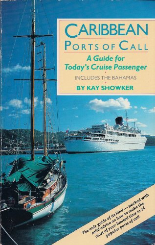 Caribbean ports of call: A guide for today's cruise passenger - Kay Showker