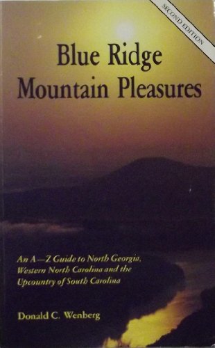 Beispielbild fr Blue Ridge Mountain Pleasures: An A-Z Guide to North Georgia, Western North Carolina and the Upcountry of South Carolina zum Verkauf von Wonder Book