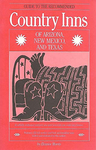 Stock image for Guide to the Recommended Country Inns of Arizona, New Mexico, and Texas for sale by UHR Books